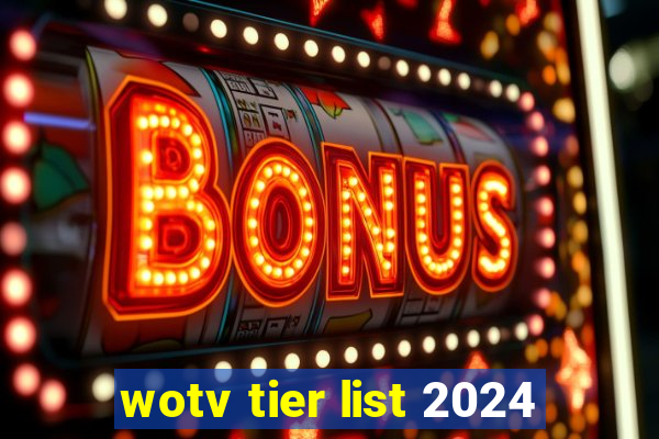 wotv tier list 2024